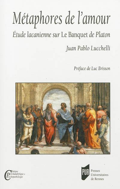 Métaphores de l'amour : étude lacanienne sur Le Banquet de Platon