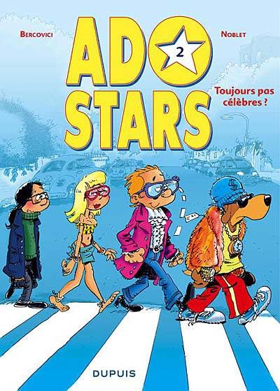 Adostars. Vol. 2. Toujours pas célèbres ?