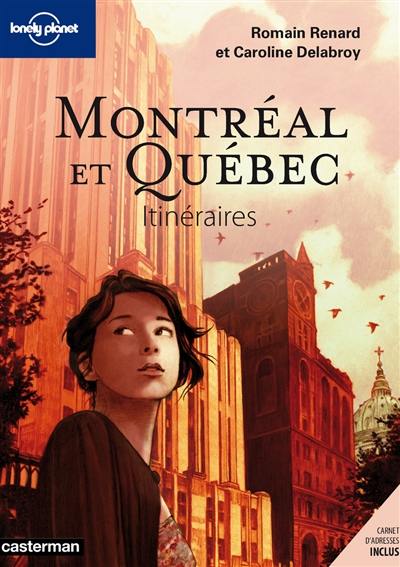 Montréal et Québec : itinéraires