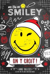 Ma vie en smiley. Vol. 6. On y croit ! (pas vrai ?)