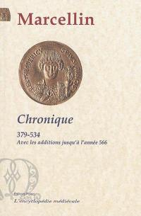 Chronique : 379-518 : avec la continuation jusqu'à l'année 534 et les additions jusqu'à l'année 566