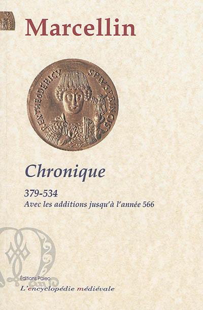 Chronique : 379-518 : avec la continuation jusqu'à l'année 534 et les additions jusqu'à l'année 566