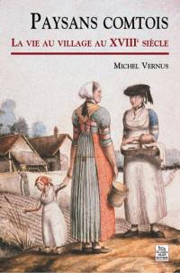 Paysans comtois : la vie au village au XVIIIe siècle