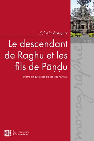 Le descendant de Raghu et les fils de Pându : poème épique à double sens de Kavirâja