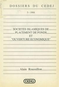 Sociétés islamiques de placements de fonds et ouverture économique : les voies islamiques du néolibéralisme en Egypte