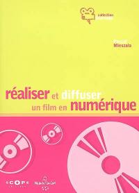 Réaliser et diffuser un film en numérique