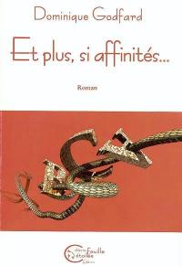 Et plus, si affinités...