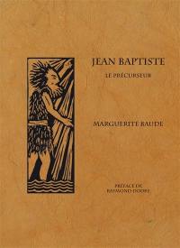 Jean-Baptiste : le précurseur