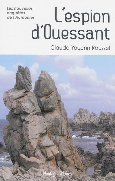 Les nouvelles enquêtes de l'aumônier. Vol. 2. L'espion d'Ouessant