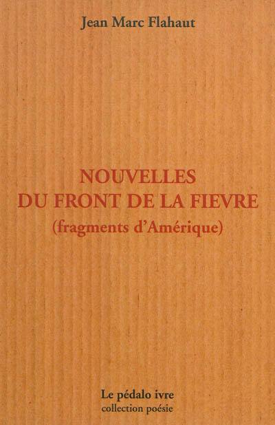 Nouvelles du front de la fièvre : fragments d'Amérique