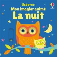 La nuit : mon imagier animé