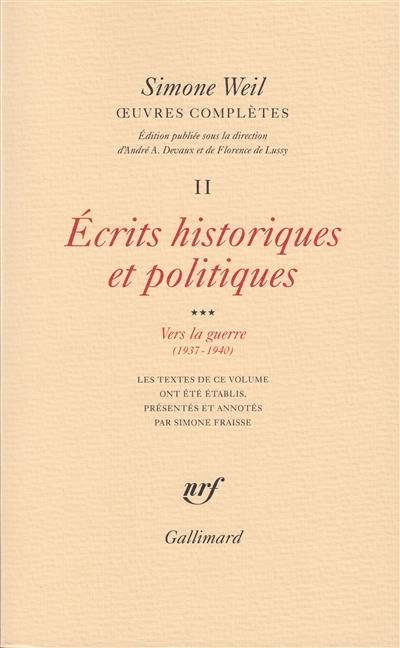 Oeuvres complètes. Vol. 2. Ecrits historiques et politiques. Vol. 3. Vers la guerre (1937-1940)