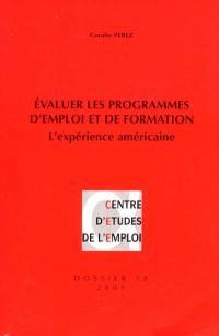 Evaluer les programmes d'emploi et de formation : l'expérience américaine