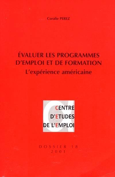 Evaluer les programmes d'emploi et de formation : l'expérience américaine