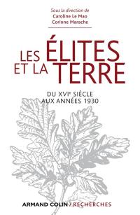 Les élites et la terre : du XVIe siècle aux années 1930