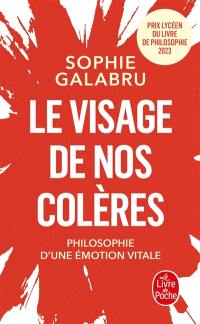 Le visage de nos colères : philosophie d'une émotion vitale