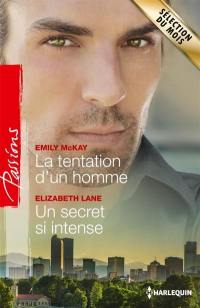 La tentation d'un homme. Un secret si intense