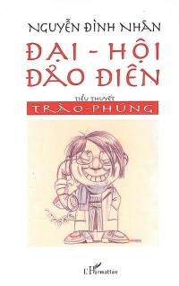 Dai hoi dao dien : tieu thuyet trao phung