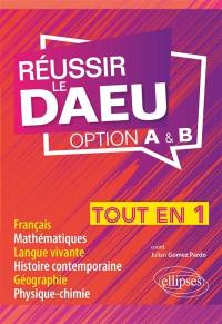 Réussir le DAEU : option A & B : tout en 1