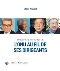 Une brève histoire de l'ONU au fil de ses dirigeants