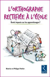 L'orthographe rectifiée à l'école : quels impacts sur les apprentissages ?