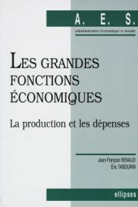 Les grandes fonctions économiques : la production et les dépenses