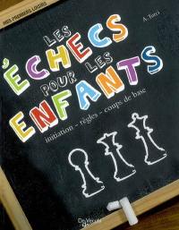 Les échecs pour les enfants : initiation, règles, coups de base