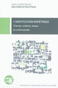 L'identification biométrique : champs, acteurs, enjeux et controverses