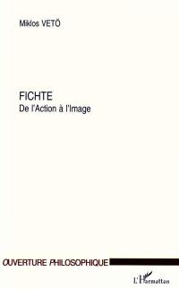 Fichte : de l'action à l'image