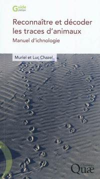 Reconnaître et décoder les traces d'animaux : manuel d'ichnologie