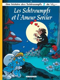 Les Schtroumpfs. Vol. 32. Les Schtroumpfs et l'amour sorcier