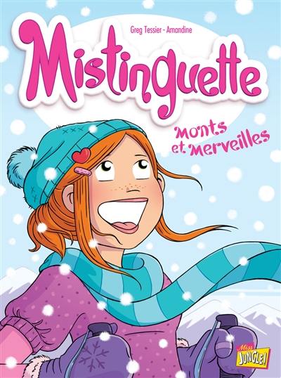 Mistinguette. Vol. 4. Monts et merveilles