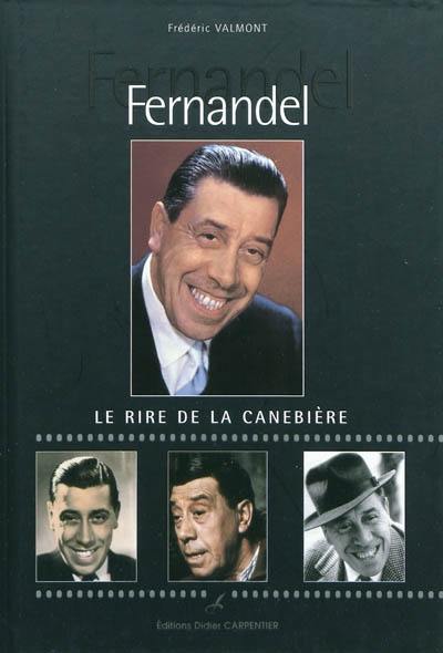 Fernandel : le rire de la Canebière