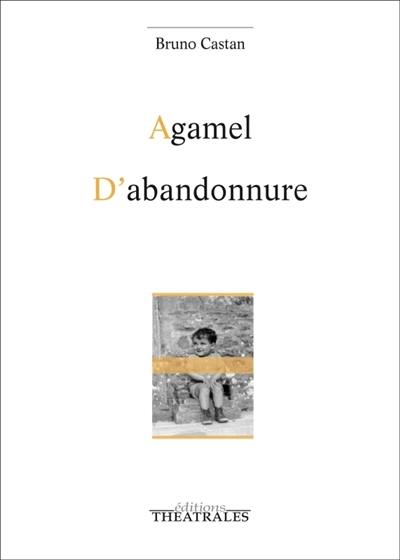 Agamel. D'abandonnure