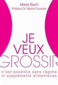 Je veux grossir : oui c'est possible !