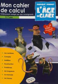 Mon cahier de calcul fabriqué pendant L'âge de glace : 5-7 ans