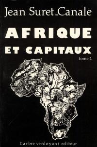 Afrique et capitaux : géographie des capitaux et des investissements en Afrique tropicale d'expression française