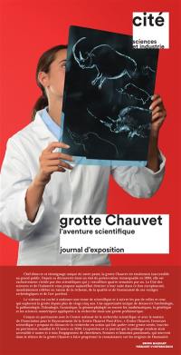 Grotte Chauvet, l'aventure scientifique : journal d'exposition : exposition, Paris, Cité des sciences et de l'industrie, du 15 octobre 2024 au 11 mai 2025