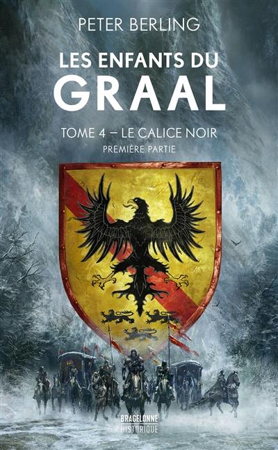 Les enfants du Graal. Vol. 4. Le calice noir