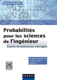 Probabilités pour les sciences de l'ingénieur : cours et exercices corrigés