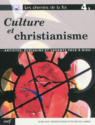 Les chemins de la foi. Vol. 4-1. Culture et christianisme : écrivains, artistes, savants face à Dieu : écrivains, présentation et étude de la Bible