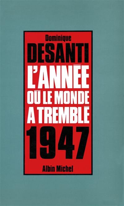 L'année où le monde a tremblé, 1947