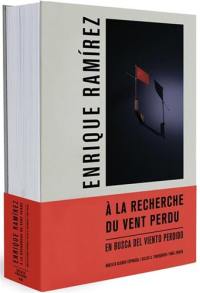 Enrique Ramirez : à la recherche du vent perdu. Enrique Ramirez : en busca del viento perdido