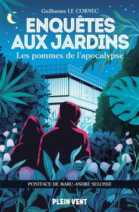 Enquêtes aux jardins. Les pommes de l'apocalypse