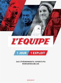 L'Equipe : l'almanach 2021 : 1 jour, 1 exploit, 365 événements sportifs remarquables