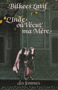 L'Inde où vécut ma mère