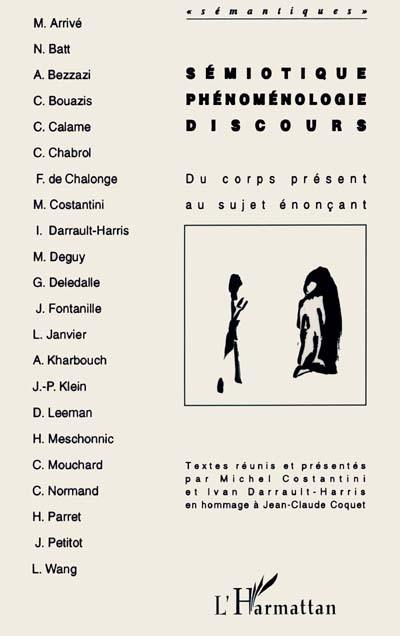 Sémiotique, phénoménologie, discours : du corps présent au sujet énonçant