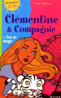 Clémentine et compagnie. Vol. 1. Star en danger