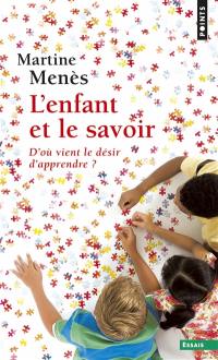 L'enfant et le savoir : d'où vient le désir d'apprendre ?