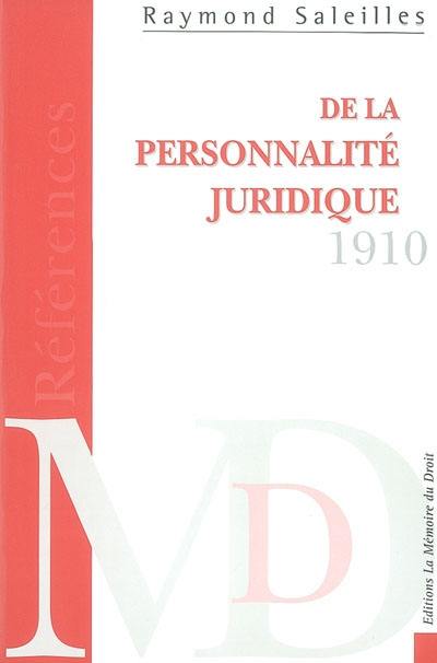 De la personnalité juridique : histoires et théories : vingt-cinq leçons d'introduction à un cours de droit comparé sur les personnes juridiques